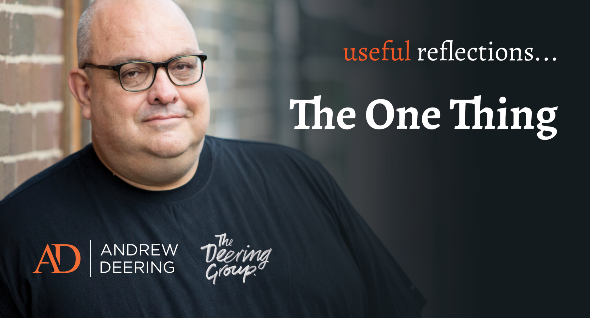 The One Thing | Blog by ANdrew Deering | Coach | Mentor | Facilitator | Author